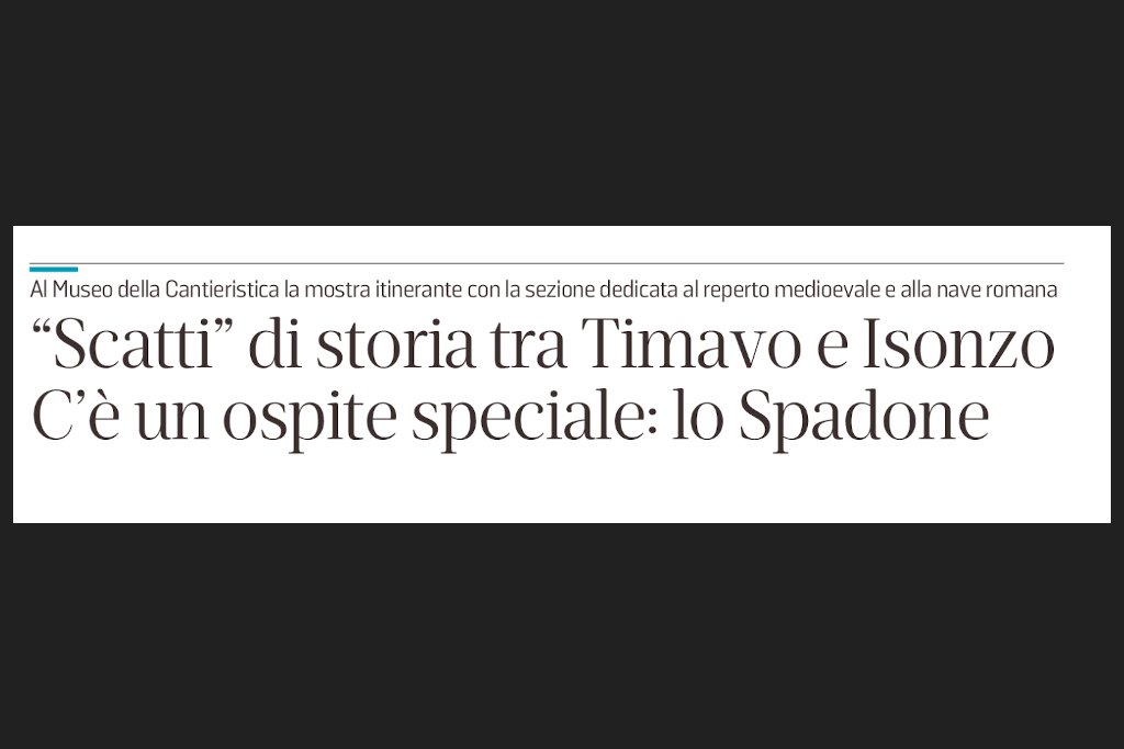 il Piccolo | SottoMonfalcone _ la mostra ‘Una Storia per Immagini’ inaugura al MuCa, arricchita dalla sezione con la spada medievale di Monfalcone [20-05-2020]