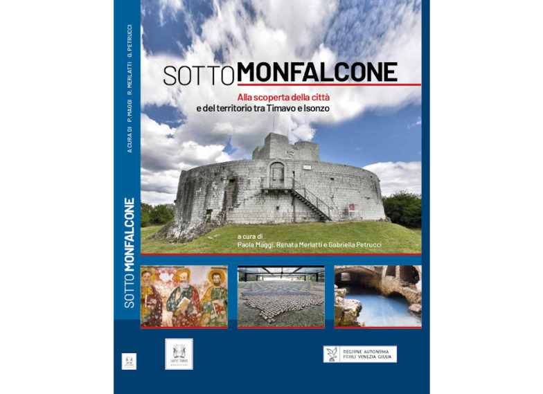 SottoMonfalcone. Storia, archeologia e paesaggio nel territorio tra il Timavo e l’Isonzo