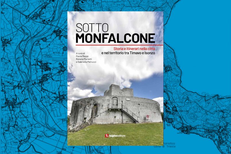 “SottoMonfalcone. Storia e itinerari nella città e nel territorio tra Timavo e Isonzo” | venerdì 24 maggio